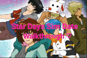 Star Days Sim Date Walkthrough ♡.