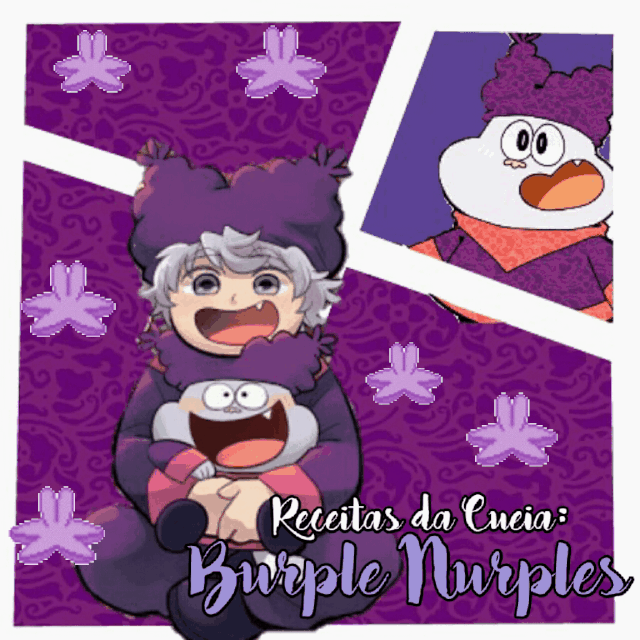 Receitas da Cueia Burple Nurples (do Chowder!!) • AnimaToonz Amino
