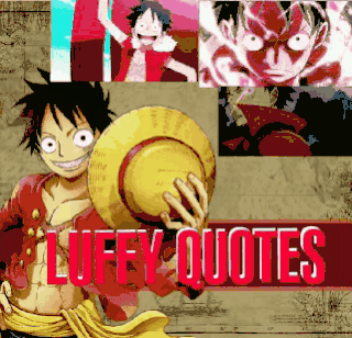Luffy quotes | Wiki | Anime Amino